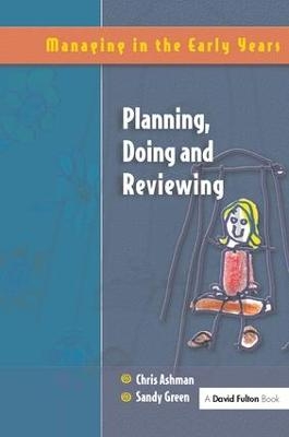 Planning, Doing and Reviewing - Chris Ashman, Sandy Green