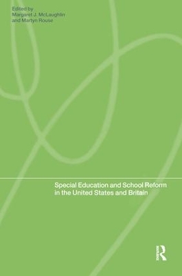 Special Education and School Reform in the United States and Britain - 