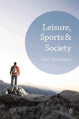 Leisure, Sports & Society - Karl Spracklen