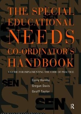The Special Educational Needs Co-ordinator's Handbook - Garry Hornby, Gregan Davis, Geoff Taylor
