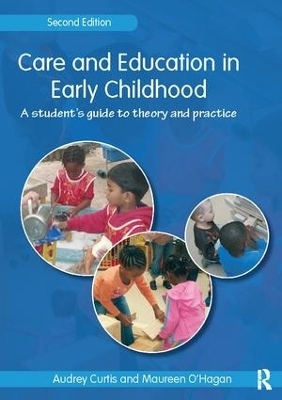 Care and Education in Early Childhood - Audrey Curtis, Maureen O'Hagan