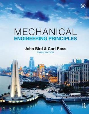 Mechanical Engineering Principles - John Bird, Carl Ross