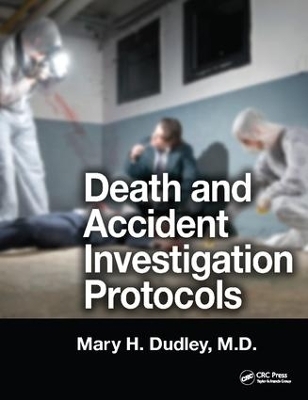Death and Accident Investigation Protocols - Mary H. Dudley