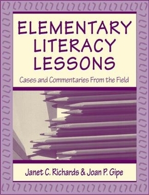 Elementary Literacy Lessons - Janet C. Richards, Joan P. Gipe
