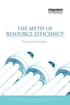 The Myth of Resource Efficiency - John M. Polimeni