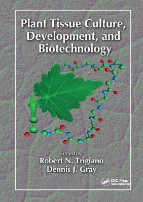 Plant Tissue Culture, Development, and Biotechnology - 