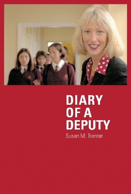 Diary of A Deputy - Susan M. Tranter