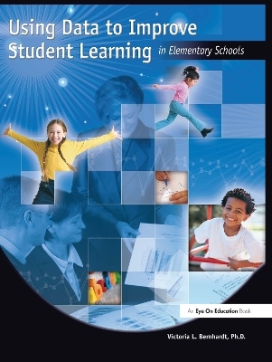Using Data to Improve Student Learning in Elementary School - Victoria Bernhardt