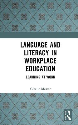 Language and Literacy in Workplace Education - Giselle Mawer