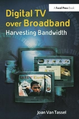 Digital TV Over Broadband - Joan Van Tassel