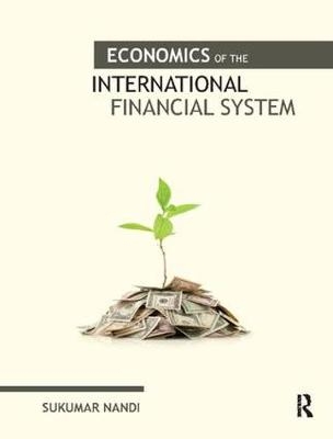 Economics of the International Financial System - Sukumar Nandi