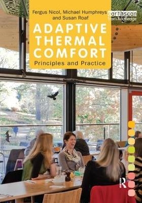 Adaptive Thermal Comfort: Principles and Practice - Fergus Nicol