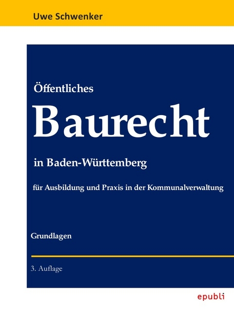 &Ouml;ffentliches Baurecht in Baden-W&uuml;rttemberg - Uwe Schwenker