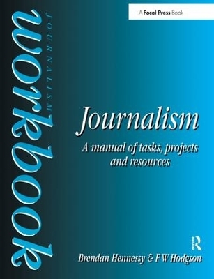 Journalism Workbook - Brendan Hennessy, F W Hodgson