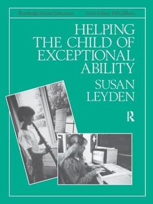 Helping the Child with Exceptional Ability - Susan Leyden