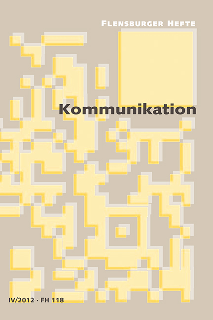 Kommunikation - Wolfgang Weirauch, Michael Alberts, Claus Eurich, Teresa Falkowski, Friedhelm Garbe, Michael Gissibl, Renate Hasselberg, Peter Krause, Matthias Klau&szlig;ner, Yvonne Opitz, Lara Schmidt-R&uuml;dt, Johannes Wagner