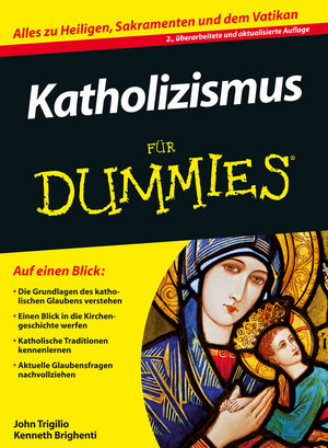 Katholizismus f&uuml;r Dummies - John Trigilio, Kenneth Brighenti