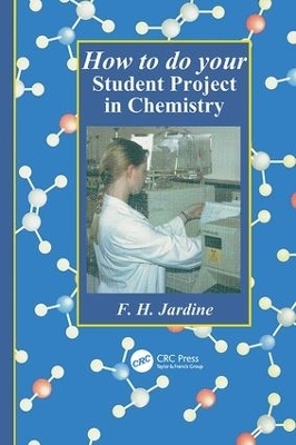 How to do your Student Project in Chemistry - Fred H. Jardine