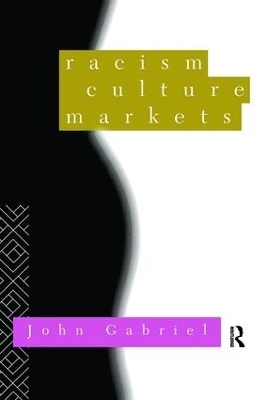 Racism, Culture, Markets - John Gabriel