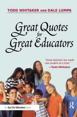 Great Quotes for Great Educators - Dale Lumpa, Todd Whitaker