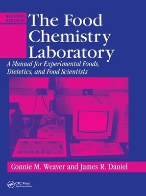 The Food Chemistry Laboratory - Connie M. Weaver, James R. Daniel