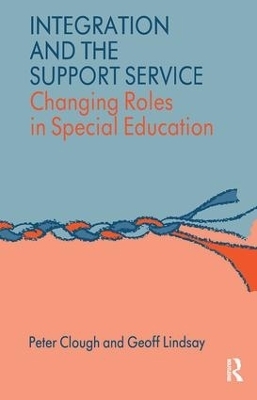 Integration and the Support Service - Peter Clough, Geoff Lindsay