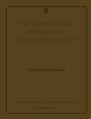 The Identification of Slags from Archaeological Sites - Hans-Gert Bachmann
