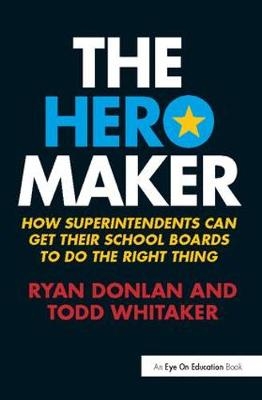 The Hero Maker - Ryan Donlan, Todd Whitaker