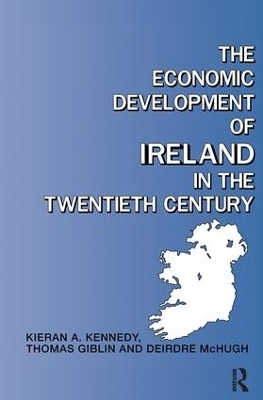 The Economic Development of Ireland in the Twentieth Century - Thomas Giblin
