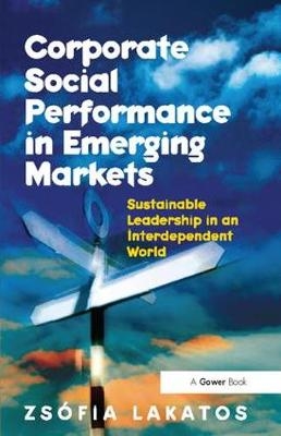 Corporate Social Performance in Emerging Markets - Zs&oacute;fia Lakatos