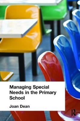 Managing Special Needs in the Primary School - Joan Dean