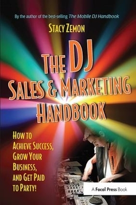 The DJ Sales and Marketing Handbook - Stacy Zemon