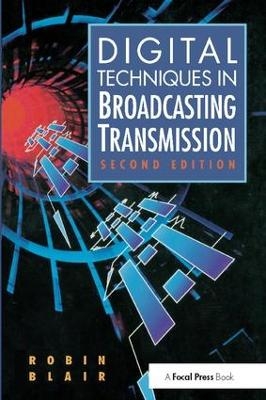 Digital Techniques in Broadcasting Transmission - Robin Blair