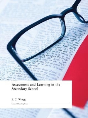 Assessment and Learning in the Secondary School - Prof E C Wragg