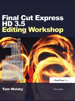 Final Cut Express HD 3.5 Editing Workshop - Tom Wolsky