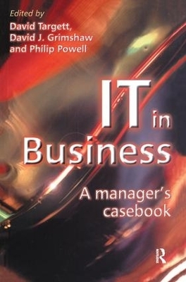 IT in Business: A Business Manager's Casebook - D. Targett, David Grimshaw, Philip Powell
