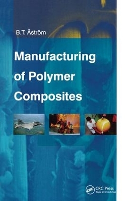 Manufacturing of Polymer Composites - B. Tomas Astrom