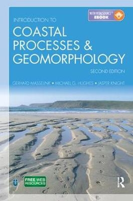 Introduction to Coastal Processes and Geomorphology - Gerd Masselink, Michael Hughes, Jasper Knight