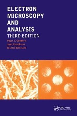 Electron Microscopy and Analysis - Peter J. Goodhew