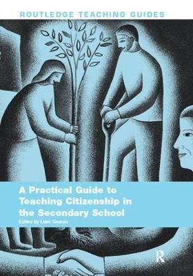 A Practical Guide to Teaching Citizenship in the Secondary School - 