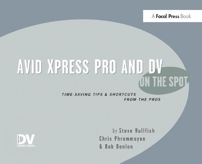 Avid Xpress Pro and DV On the Spot - Steve Hullfish