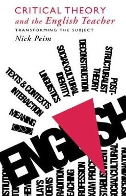 Critical Theory and The English Teacher - Nick Peim