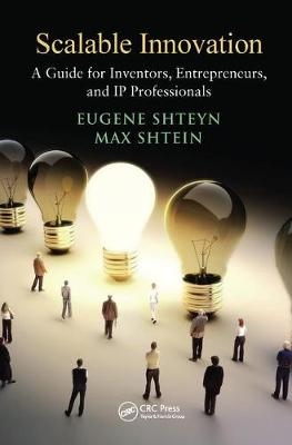 Scalable Innovation - Eugene Shteyn, Max Shtein