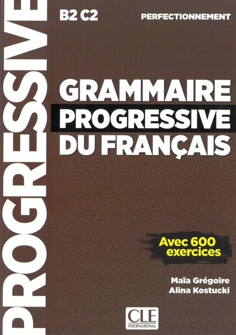 Grammaire progressive du fran&ccedil;ais - Niveau perfectionnement