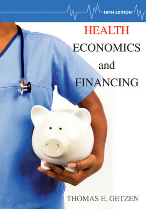 Health Economics and Financing - Thomas E. Getzen