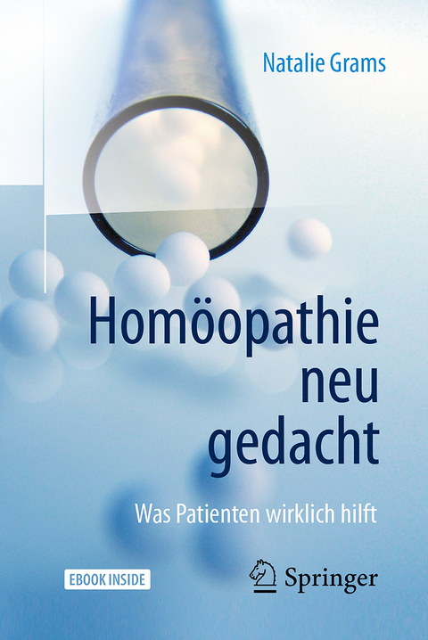 Hom&ouml;opathie neu gedacht - Natalie Grams