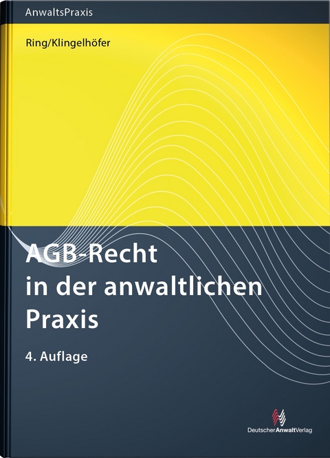 AGB-Recht in der anwaltlichen Praxis - Gerhard Ring, Thomas Klingelh&ouml;fer