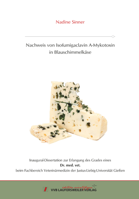 Nachweis von Isofumigaclavin A-Mykotoxin in Blauschimmelk&auml;se - Nadine Sinner