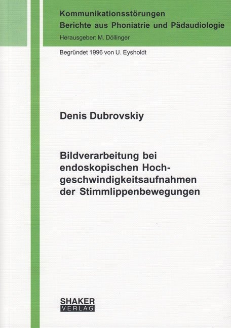 Bildverarbeitung bei endoskopischen Hochgeschwindigkeitsaufnahmen der Stimmlippenbewegungen - Denis Dubrovskiy
