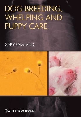 Dog Breeding, Whelping and Puppy Care - Gary England